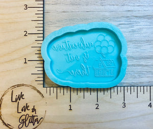 Adventure is out there!  (Handmade) Silicone Mold